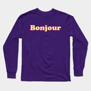 Bonjour Long Sleeve T-Shirt